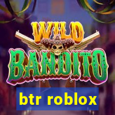 btr roblox